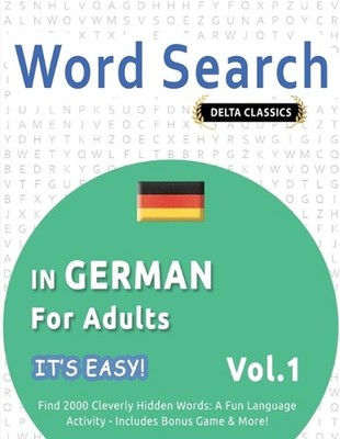 Word Search in German for Adults - It's Easy! Vol.1 - Delta Classics - Find 2000
