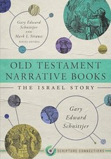 Old Testament Narrative Books: The Israel Story  by Gary Edward Schnittjer