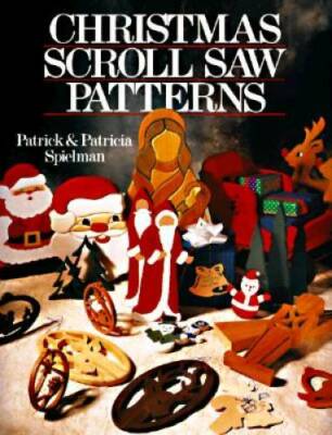 Christmas Scroll Saw Patterns - Paperback By Spielman, Patrick - GOOD