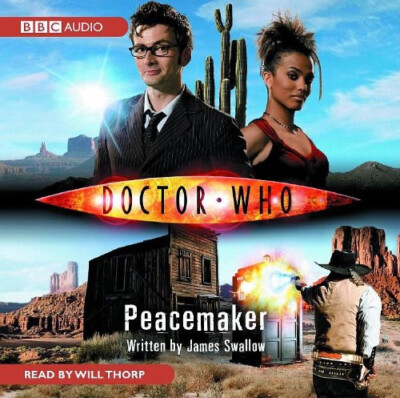 DOCTOR WHO   CD - AUDIO    PEACEMAKER   WRITTEN BY JAMES SWALLOW  