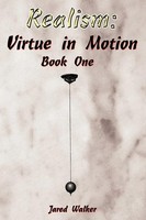 Realism Virtue In Motion: Book One Jared Walker Taschenbuch Englisch 2011
