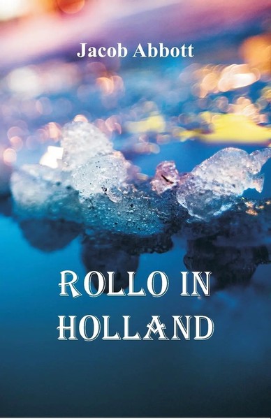 Jacob Abbott | Rollo In Holland | Taschenbuch | Englisch (2018) | Alpha Editions-image