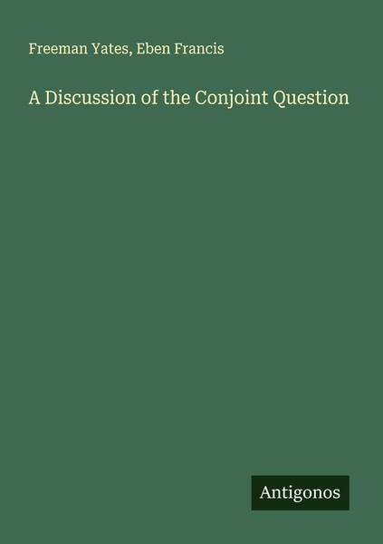 Freeman Yates (U. A.) | A Discussion Of The Conjoint Question | Taschenbuch-image