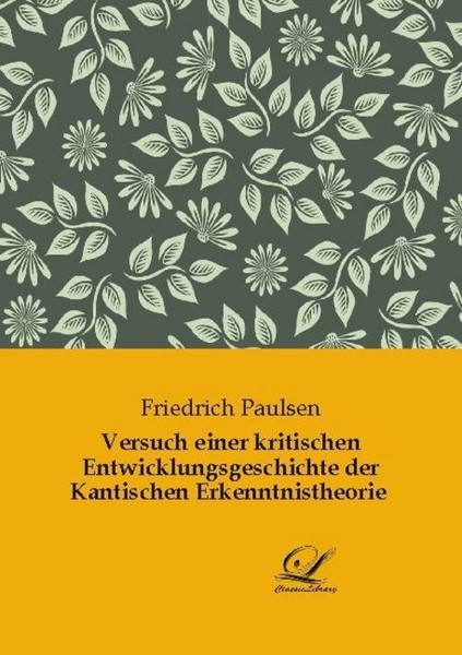 Versuch Einer Kritischen Entwicklungsgeschichte Der Kantischen Erkenntnistheorie-image
