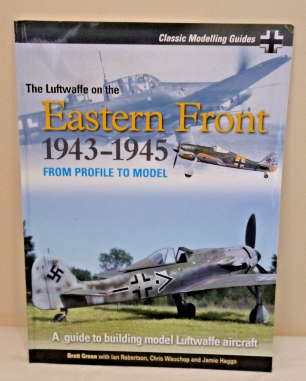 Classic Modelling Guides - The Luftwaffe on the Eastern Front 1943-1945