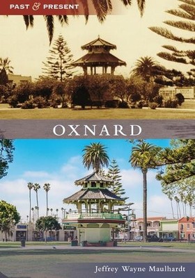 Jeffrey Wayne Maulhardt Oxnard (Paperback) Past and Present (UK IMPORT)