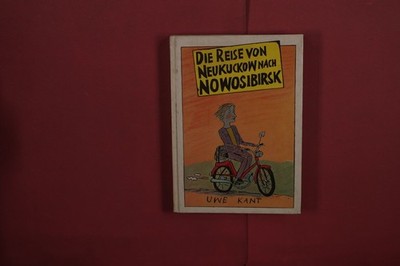 389496 Uwe Kant DIE REISE VON NEUKUCKOW NACH NOWOSIBIRSK Der Kinderbuchverlag HC