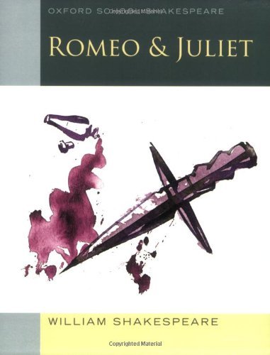 Romeo and Juliet (2009 edition): Oxford School Shakespeare By William Shakespea