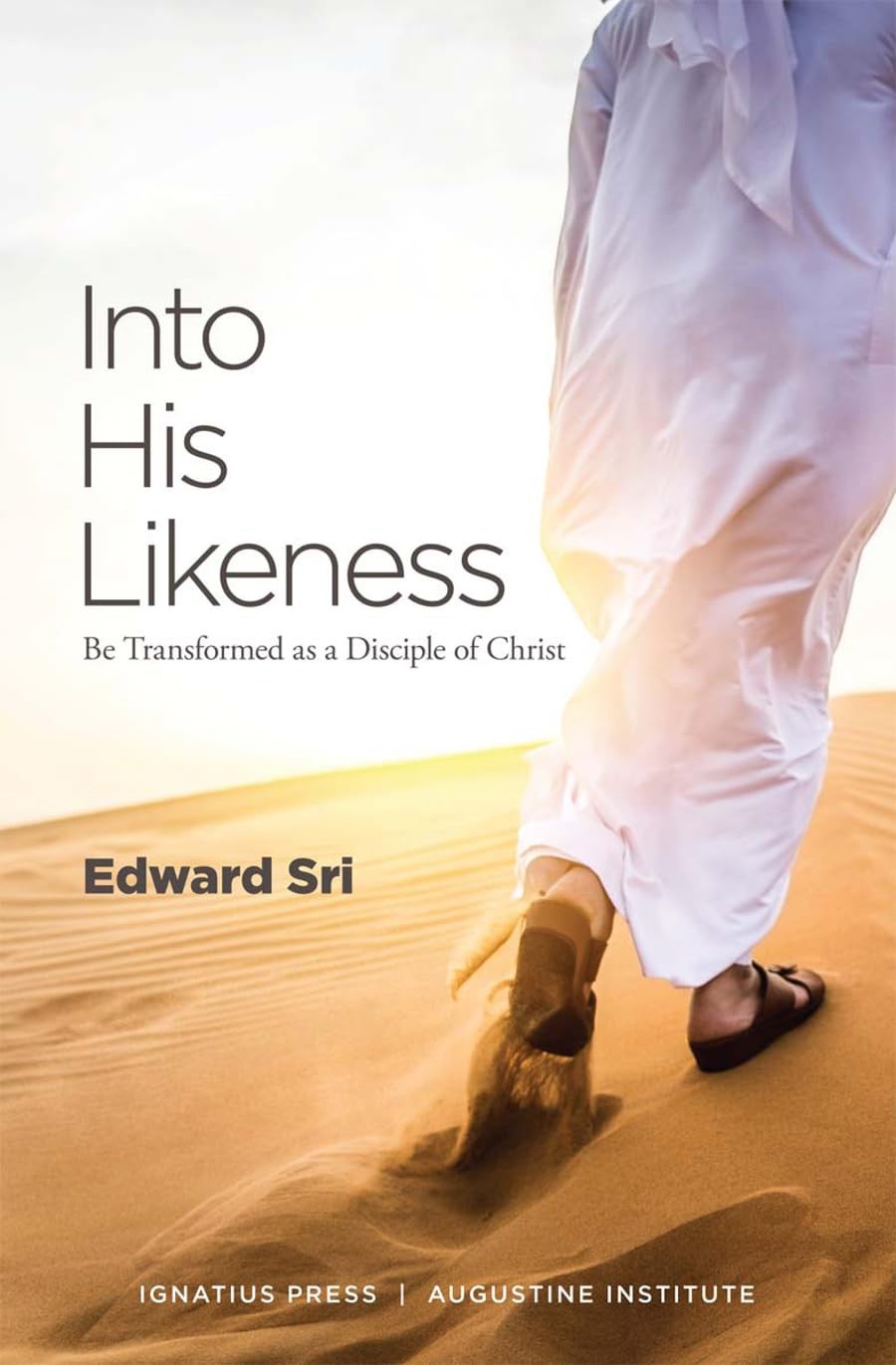 Into His Likeness: Be Transformed as a Disciple of Christ by Sri