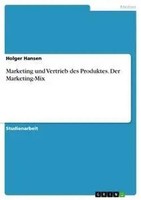 Holger Hansen | Marketing Und Vertrieb Des Produktes. Der Marketing-Mix | Buch
