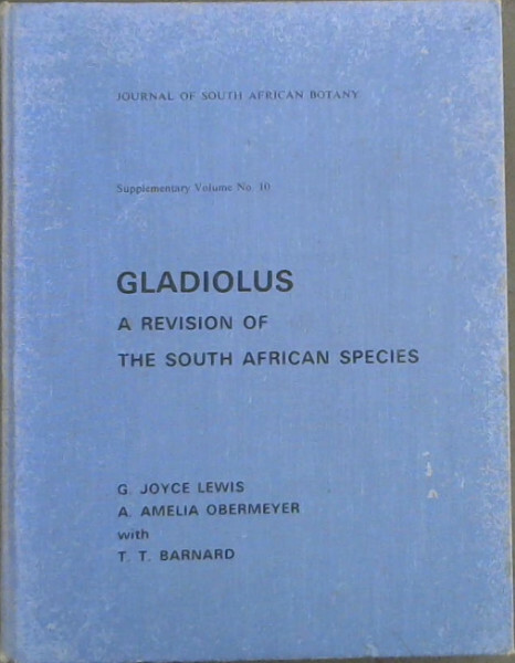 Gladiolus: A Revision of the South African Species (Journal of South African b..