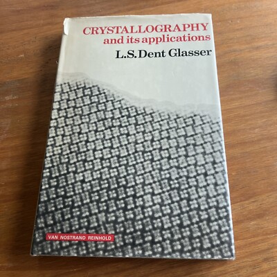Crystallography and its applications by L.S. Dent Glasser