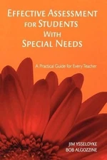 Effective Assessment for Students With Special Needs: A Practical Guide for Ever