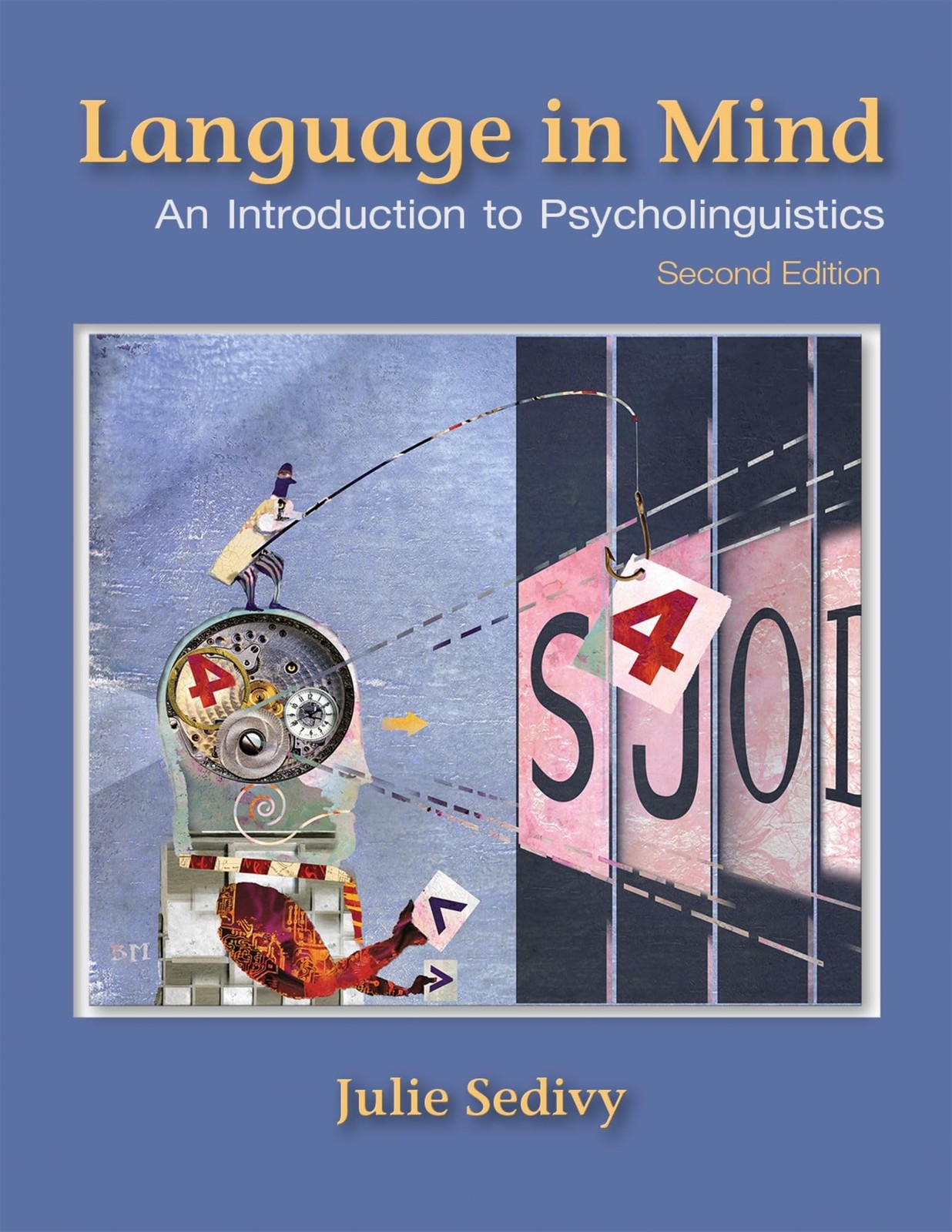 Language in Mind : An Introduction to Psycholinguistics - Julie Sedivy - HBK