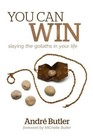 You Can Win: Slaying the Goliaths in Your Life by Andre Butler (Paperback / softback, 2012)