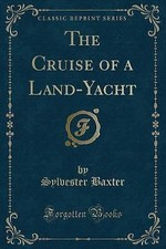 The Cruise of a LandYacht Classic Reprint, Sylvest