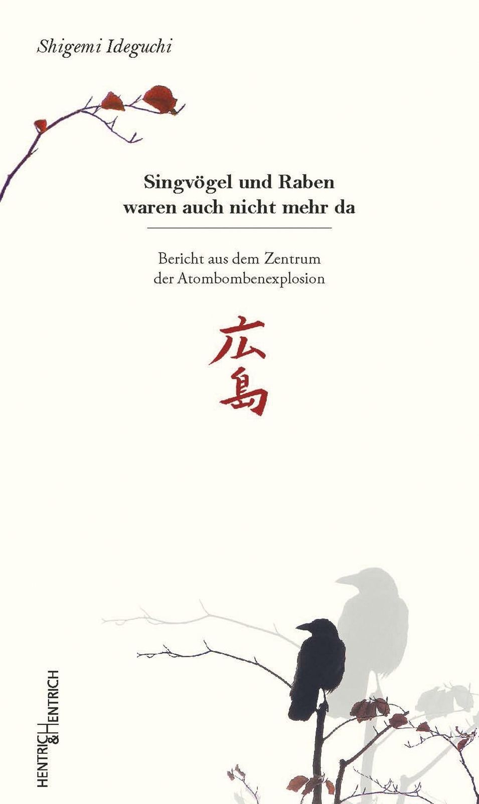Shigemi Ideguchi | Singvögel Und Raben Waren Auch Nicht Mehr Da | Buch