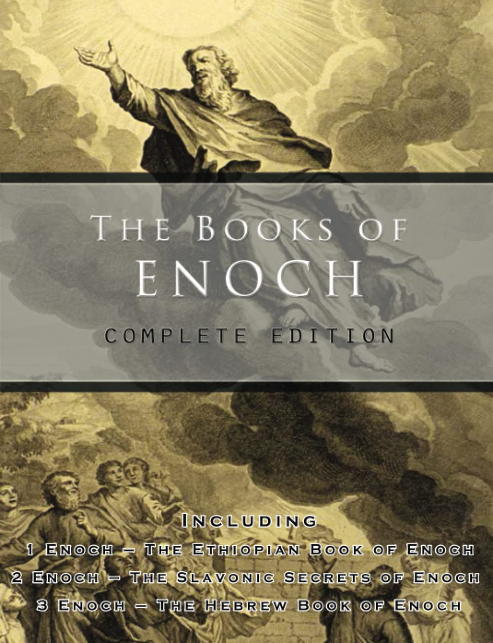 The Books of Enoch: Complete Edition - Ethiopian, Slavonic, and Hebrew Texts