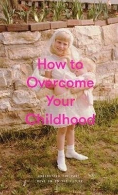How to Overcome Your Childhood | Alain de Botton | 2020 | englisch