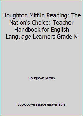 Houghton Mifflin Reading: The Nation's Choice: Teacher Handbook for English...