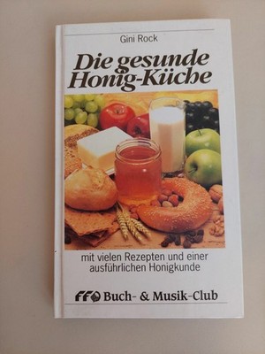 Die gesunde Honig Küche Gini Rock sehr guter Zustand K69 Martin Blaser: