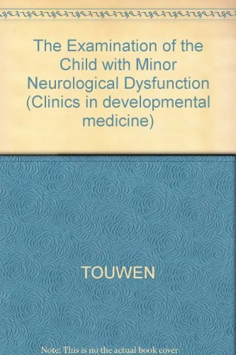 THE NEUROLOGICAL EXAMINATION OF THE CHILD WITH MINOR - Hardcover **Excellent**
