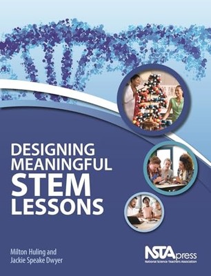 Designing Meaningful STEM Lessons Milton Huling New Book 9781681