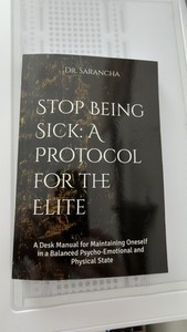 Stop Being Sick: A Protocol for the Elite: A Desk Manual for Maintaining Oneself