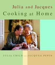 Julia and Jacques Cooking at Home: A Cookbook by Pepin, Jacques Hardback Book