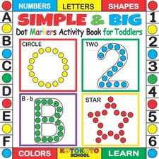 Simple Big Dot Markers Activity Book for Toddlers: Numbers, Letters and Shapes