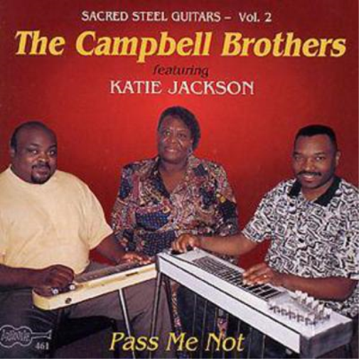 The Campbell Brothers Featuring Katie J Pass Me Not: Sacred Steel Guitars- (CD)