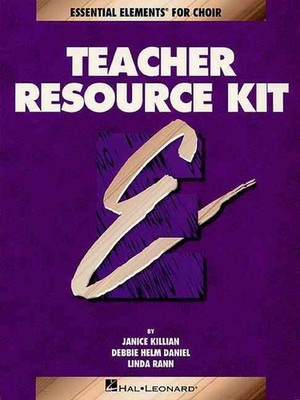 Essential Elements for Choir Teacher Resource Kit by Debbie Daniel Linda Ra Jani