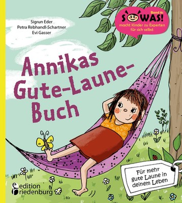 Petra Rebhandl-Schartner (u. a.) | Annikas Gute-Laune-Buch - Für mehr gute...