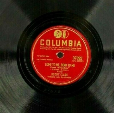 Buddy Clark    Come To Me, Bend To Me / Peg O' My Heart 1947 10'' 78 rpm