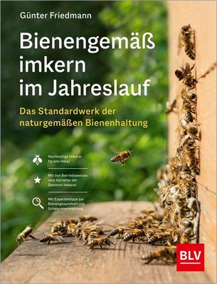 Bienengemäß imkern im Jahreslauf, Günter Friedmann