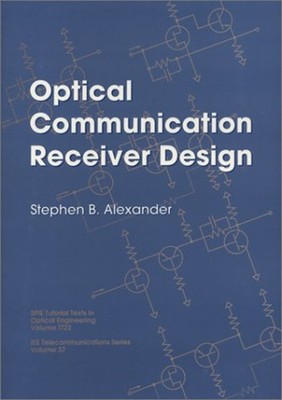 Optical Communication Receiver Design Paperback Stephen B. Alexan