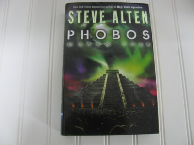 The Domain Trilogy Ser.: Phobos : Mayan Fear by Steve Alten (2011, Hardcover)