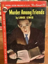 Murder Among friends by Lange Lewis  (Bart House Mystery 36, 1946) Early NY noir