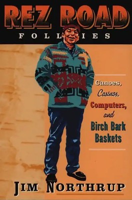 Rez Road Follies: Canoes, Casinos, Computers, and Birch Bark Baskets (Mysteries