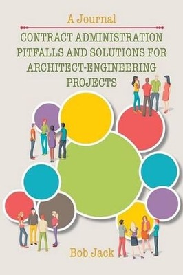 Contract Administration Pitfalls and Solutions for Architect-Engineering Project