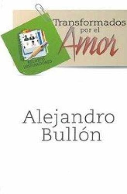 Transformados Por El Amor - Unknown Binding, by Alejandro Bullón - Very Good