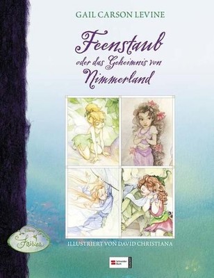 Feenstaub oder das Geheimnis von Nimmerland. Gail Carson Levine. Aus dem Amerika