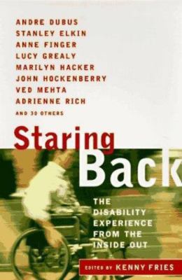 Staring Back : The Disability Experience from the Inside Out by Kenny Fries...