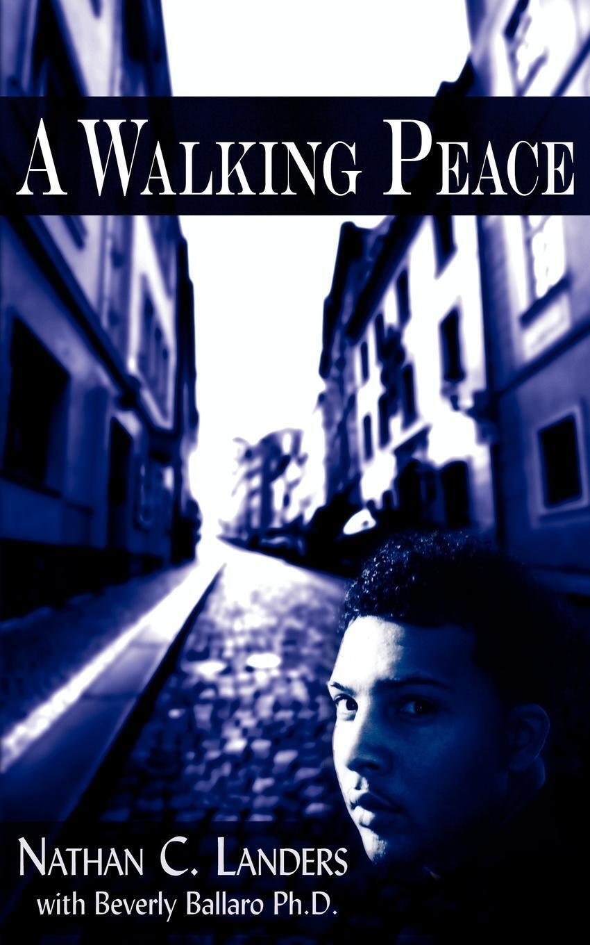 Nathan C. Landers With Beverly Ballaro P | A Walking Peace |