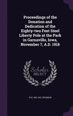Crogman - Proceedings of the Donation and Dedication of the Eighty-two - X555z