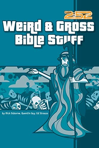 Weird and Gross Bible Stuff (2:52),Rick Osborne, Quentin Guy, Ed