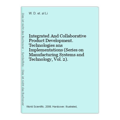 Integrated And Collaborative Product Development. Technologies ans Implementatio