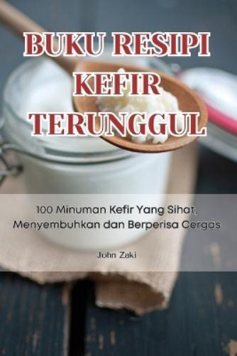 Buku Resipi Kefir Terunggul (Tascabile)