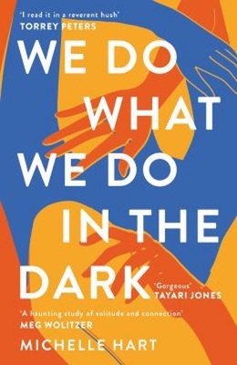 We Do What We Do in the Dark : 'a Haunting Study of Solitude and
