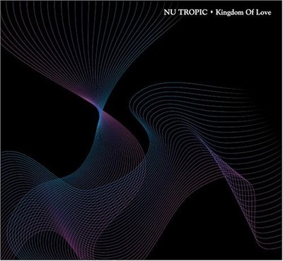 Nu Tropic Kingdom of Love (CD)
